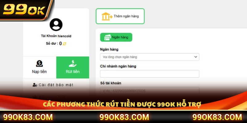 Những hình thức rút tiền phổ biến mà 99OK cung cấp